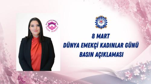 8 MART DÜNYA EMEKÇİ KADINLAR GÜNÜ